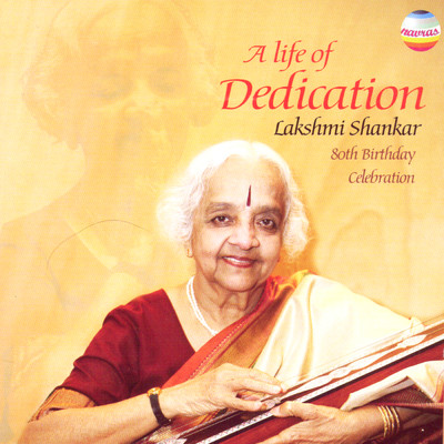 アルバム/A Life of Dedication: 80th Birthday Celebration/Lakshmi Shankar