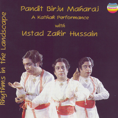 アルバム/Rhythms in the Landscape: A Kathak Dance Recital (Live at The Shivaji Park, Mumbai, December, 1991)/Pandit Birju Maharaj／Ustad Zakir Hussain