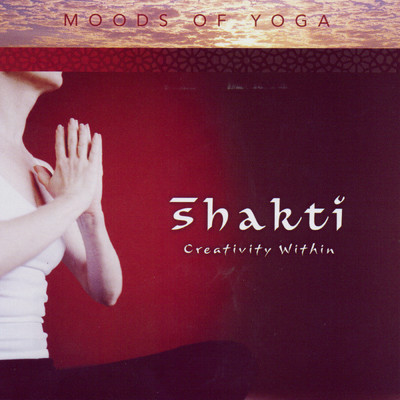 アルバム/Shakti: Creativity Within (Afternoon [Moods of Yoga Series])/Pandit Satish Vyas