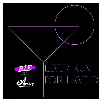 Lever Kun For I Kveld (Explicit)/Bank I Bordet／Archer