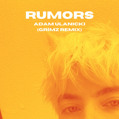 Rumors (GRiMZ Remix)/Adam Ulanicki