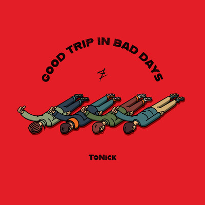 Good Trip in Bad Days/ToNick