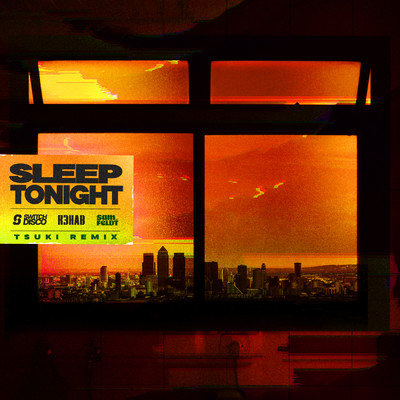 SLEEP TONIGHT (THIS IS THE LIFE) (Tsuki Remix) (Explicit)/Switch Disco／Tsuki