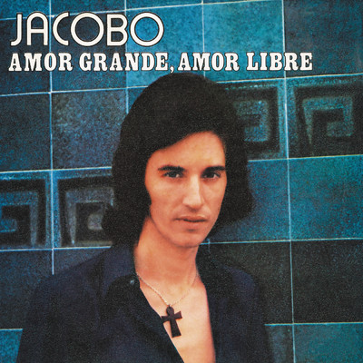 Amor Grande, Amor Libre (Remasterizado 2024)/Jacobo