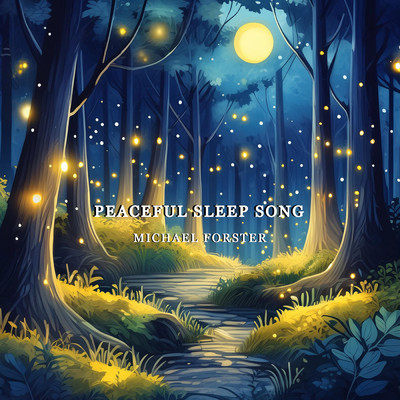 Peaceful Sleep Song/Michael Forster