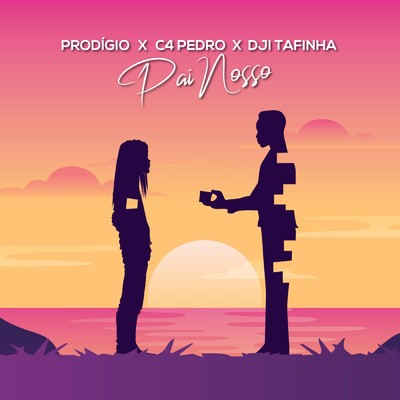 シングル/Pai Nosso/Prodigio／C4 Pedro／Dji Tafinha