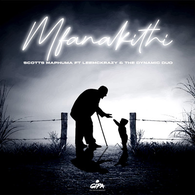 Mfanakithi feat.LeeMcKrazy,The Dynamic Duo/Scotts Maphuma