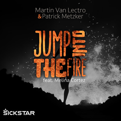 Jump Into The Fire feat.Melina Cortez/Martin van Lectro／Patrick Metzker