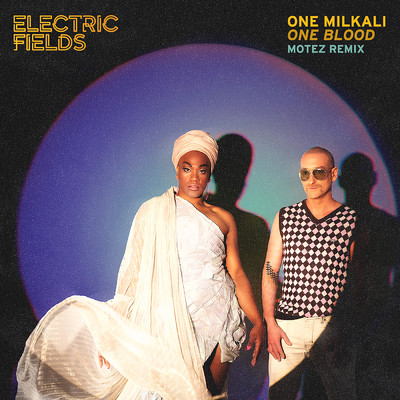 One Milkali (One Blood) [Motez Remix]/Electric Fields