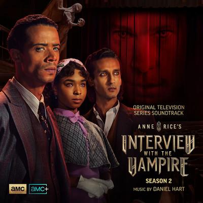Interview with the Vampire: Season 2 (Original Television Series Soundtrack)/Daniel Hart