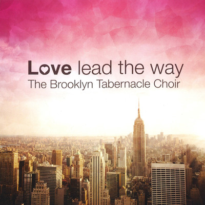 Love Lead The Way/The Brooklyn Tabernacle Choir