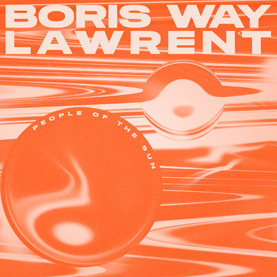 People of the Sun/Boris Way／Lawrent