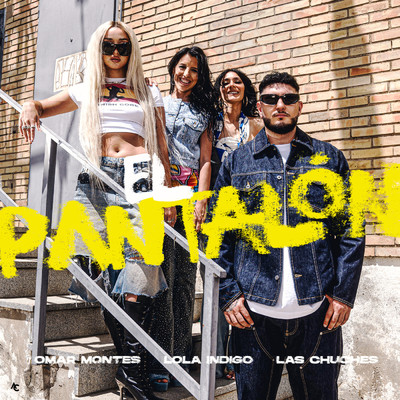 EL PANTALON (RUMBAS)/Omar Montes／Lola Indigo／Las Chuches