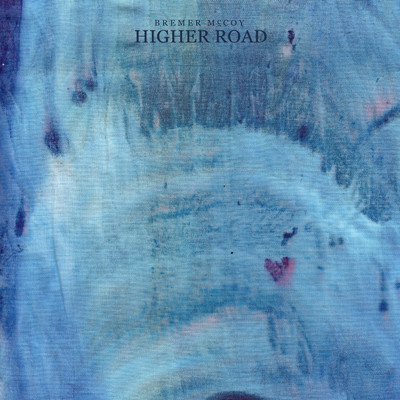 Higher Road/Bremer／McCoy