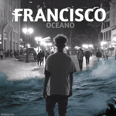 Francisco Oceano/Rodrigo Zin