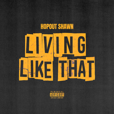 Living Like That (Explicit)/Hopout Shawn