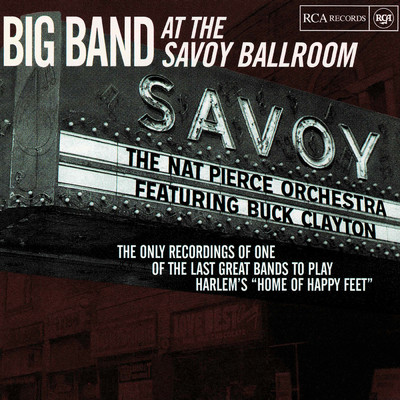 Big Band At The Savoy Ballroom/Nat Pierce Orchestra
