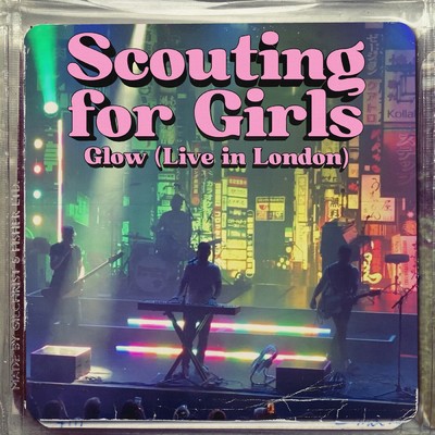 Glow (Live in London)/Scouting For Girls