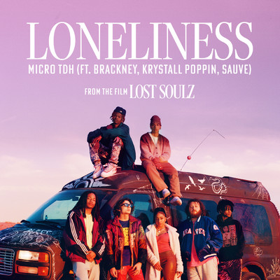 Loneliness (from ”Lost Soulz” soundtrack) feat.Brackney,Krystall Poppin,Sauve/Micro TDH