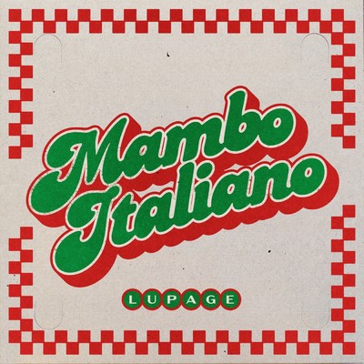 Mambo Italiano/Lupage