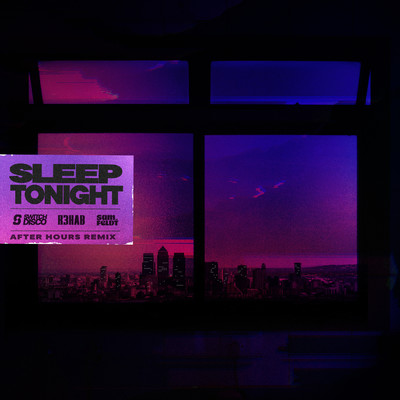 SLEEP TONIGHT (THIS IS THE LIFE) (After Hours Remix) (Explicit)/Switch Disco