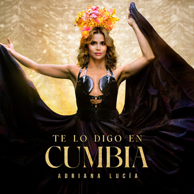 シングル/Te Lo Digo En Cumbia/Adriana Lucia