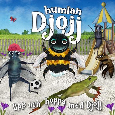 アルバム/Upp och hoppa med Djojj/Humlan Djojj／Josefine Gotestam