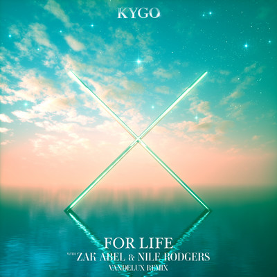 For Life (Vandelux Remix) feat.Zak Abel,Nile Rodgers/Kygo