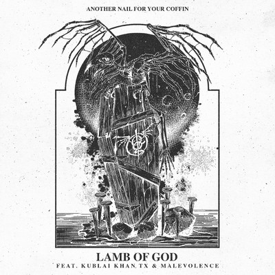 Another Nail For Your Coffin (Feat. Kublai Khan TX & Malevolence)/Lamb of God／Kublai Khan TX／Malevolence