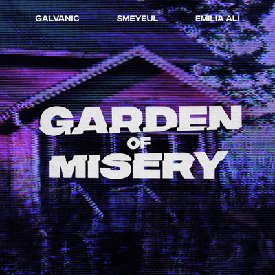 Garden of Misery feat.Emilia Ali/Galvanic／Smeyeul.