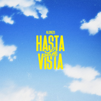 HASTA LA VISTA (Explicit)/Alonzo