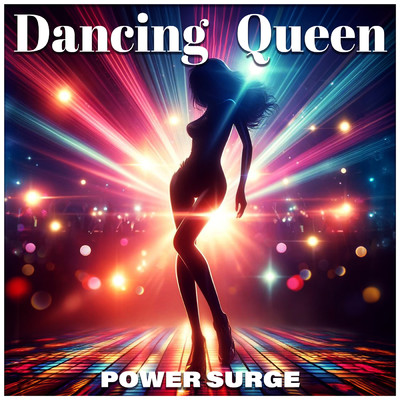 Dancing Queen (SPED UP)/Power Surge