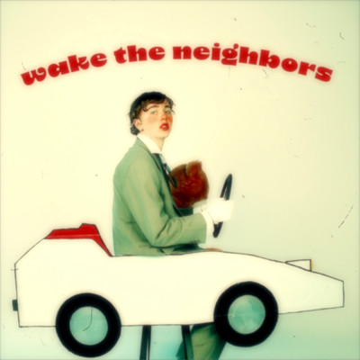 Wake The Neighbors/Oskar Haag