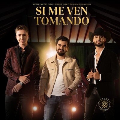 シングル/Si Me Ven Tomando feat.Carlos Romero/Miguel Vaquero／Harwin Giraldo／Yohan Usuga