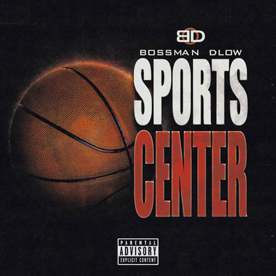 シングル/SportsCenter (Explicit)/BossMan Dlow