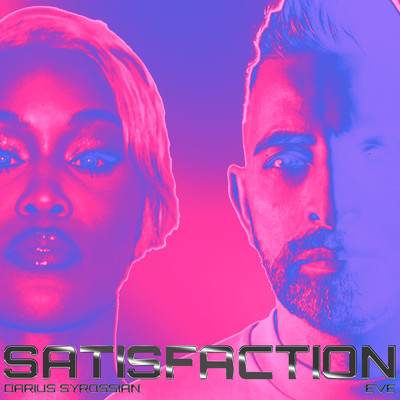 Satisfaction (Explicit)/Darius Syrossian／Eve