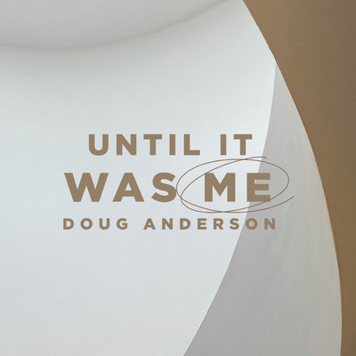 シングル/Until It Was Me/Doug Anderson
