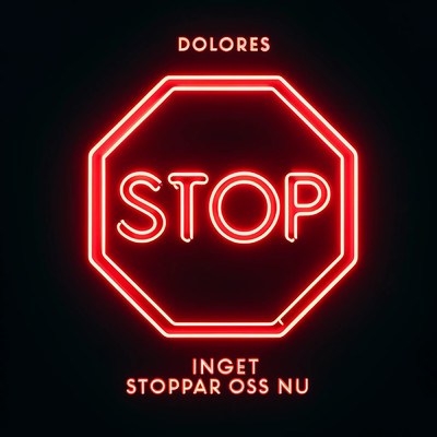 Inget stoppar oss nu (INSTRUMENTAL)/Dolores