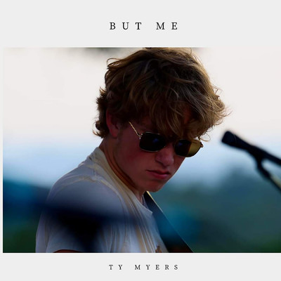 But Me/Ty Myers