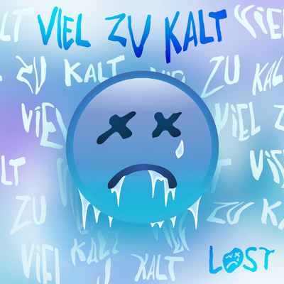 Viel Zu Kalt (Explicit)/LOST