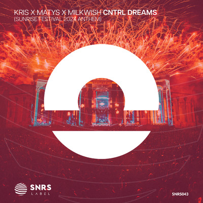 CNTRL Dreams (Sunrise Festival 2024 Anthem) (Extended Mix)/Kris