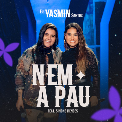 シングル/Nem a Pau (Ao Vivo) feat.Simone Mendes/Yasmin Santos