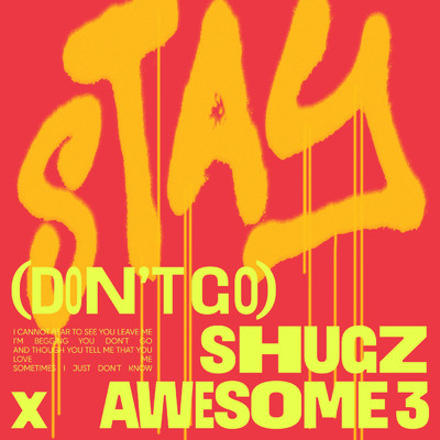 Stay (Don't Go)/Shugz／Awesome 3