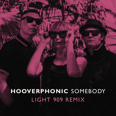 シングル/Somebody Light 909 Remix/Hooverphonic