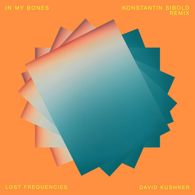 In My Bones (Konstantin Sibold Remix)/Lost Frequencies／David Kushner