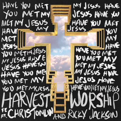 Have You Met My Jesus feat.Chris Tomlin,Ricky Jackson/Harvest Worship