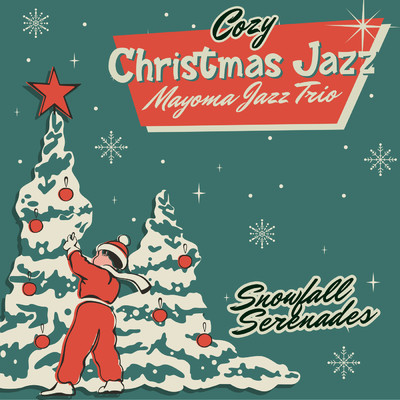 Cozy Christmas Jazz - Snowfall Serenades/MAYOMA JAZZ TRIO