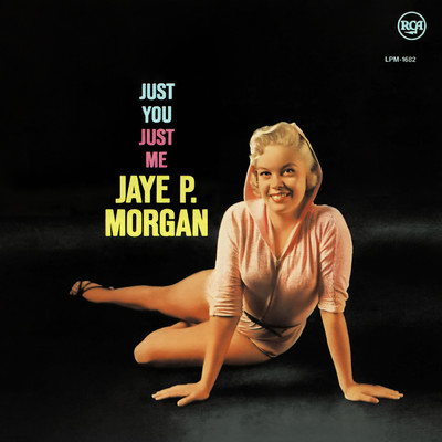 Just You, Just Me/Jaye P. Morgan