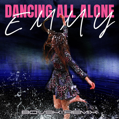 Dancing All Alone (BOVSKI Remix)/EMMY／BOVSKI