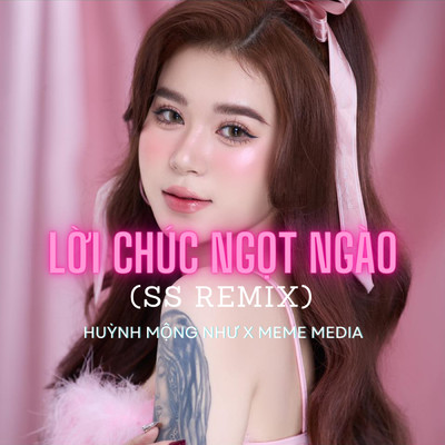 シングル/Loi Chuc Ngot Ngao (SS Remix)/MeMe Media